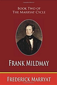 Frank Mildmay (Book Two of the Marryat Cycle) (Paperback)