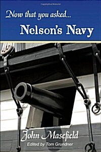 Now That You Asked: Nelsons Navy (Paperback)