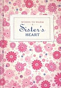 Words to Warm a Sisters Heart (Hardcover, JOU)