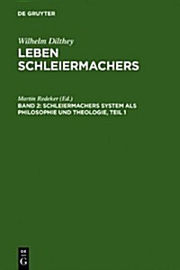 Schleiermachers System ALS Philosophie Und Theologie (Hardcover, Zugl. Bd. XIV D)