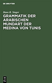 Grammatik Der Arabischen Mundart Der Medina Von Tunis (Hardcover)
