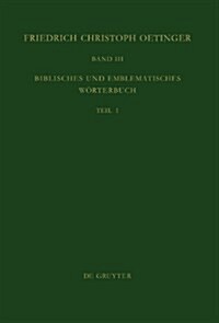 Biblisches Und Emblematisches W?terbuch: Teil 1: Text. Teil 2: Anmerkungen (Hardcover, Reprint 2013)
