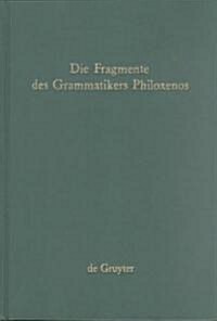 Die Fragmente Des Grammatikers Philoxenos (Hardcover)