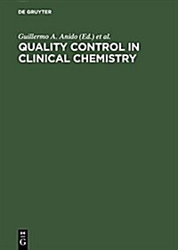 Quality Control in Clinical Chemistry: Transactions of the Vith International Symposium, Geneva, April 23-25, 1975 (Hardcover, Reprint 2014)