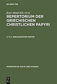 Kirchenv?er-Papyri: Teil 1: Beschreibungen (Hardcover, Reprint 2013)