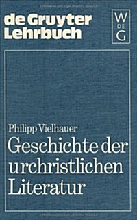 Geschichte Der Urchristlichen Literatur (Hardcover)