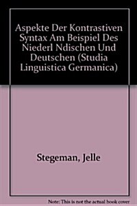 Aspekte der kontrastiven Syntax am Beispiel des Niederl?dischen und Deutschen (Hardcover, Reprint 2019)