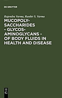 Mucopolysaccharides - Glycosaminoglycans - Of Body Fluids in Health and Disease (Hardcover)