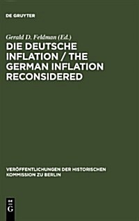 Die Deutsche Inflation / The German Inflation Reconsidered: Eine Zwischenbilanz / A Preliminary Balance (Hardcover, Reprint 2011)