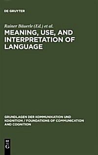 Meaning, Use, and Interpretation of Language (Hardcover)