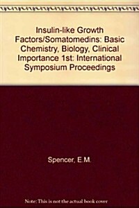 Insulin - Like Growth Factors. Somatomedins: Basic Chemistry, Biology and Clinical Importance. Proceedings of a Symposium on Insulin-Like Growth Facto (Hardcover, Reprint 2019)