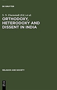 Orthodoxy, Heterodoxy and Dissent in India (Hardcover)
