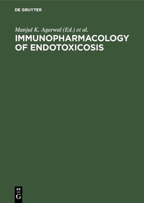 Immunopharmacology of Endotoxicosis: Proceedings of the 5th International Congress of Immunology Satellite Workshop, Kyoto, Japan, August 27, 1983 (Hardcover, Reprint 2019)