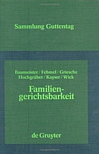 Familiengerichtsbarkeit: Kommentar Zu Den Materiellrechtlichen Und Verfahrensrechtlichen Vorschriften (Hardcover, Reprint 2019)