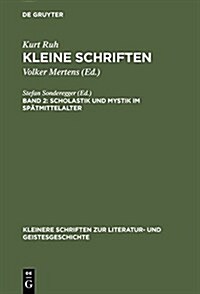 Kleine Schriften, Band 2, Scholastik und Mystik im Sp?mittelalter (Hardcover, Reprint 2016)