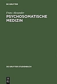 Psychosomatische Medizin: Grundlagen Und Anwendungsgebiete (Hardcover, 4. Unverand. Au)