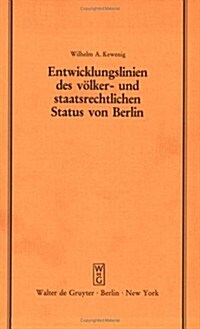 Entwicklungslinien des v?ker- und staatsrechtlichen Status von Berlin (Hardcover, Reprint 2017)
