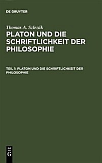 Platon Und Die Schriftlichkeit Der Philosophie: Interpretationen Zu Den Fr?en Und Mittleren Dialogen (Hardcover, Reprint 2010)