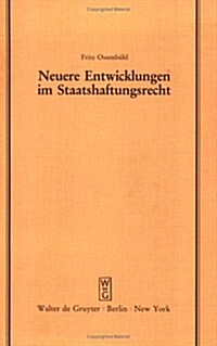 Neuere Entwicklungen Im Staatshaftungsrecht (Hardcover, Reprint 2017)