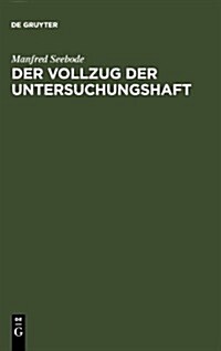 Der Vollzug Der Untersuchungshaft (Hardcover)