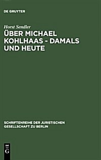 ?er Michael Kohlhaas - damals und heute (Hardcover, Reprint 2011)