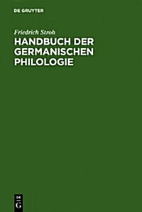 Handbuch Der Germanischen Philolgie (Hardcover, Unveranderter N)
