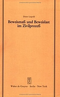 Beweismass Und Beweislast Im Zivilprozess (Hardcover)