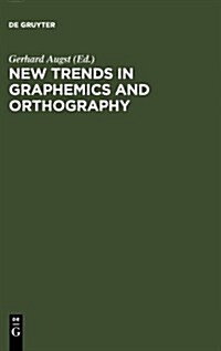 New Trends in Graphemics & Orthography: Kolloquium Siegen 22-24 August, 1985 (Hardcover)