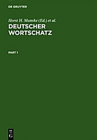 Deutscher Wortschatz: Lexikologische Studien. Ludwig Erich Schmitt Zum 80. Geburtstag Von Seinen Marburger Sch?ern (Hardcover, Reprint 2011)