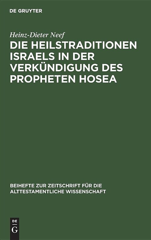Die Heilstraditionen Israels in Der Verk?digung Des Propheten Hosea (Hardcover, Reprint 2018)