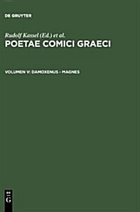 Poetae Comici Graeci: Damoxenus - Magnes, Band V (Hardcover)