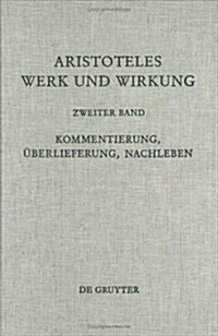 Kommentierung, ?erlieferung, Nachleben (Hardcover, Reprint 2014)