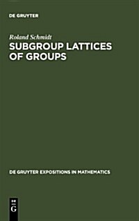 Subgroup Lattices of Groups (Hardcover)