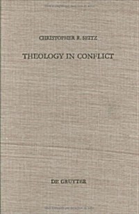 Theology in Conflict: Reactions to the Exile in the Book of Jeremiah (Hardcover, Reprint 2014)