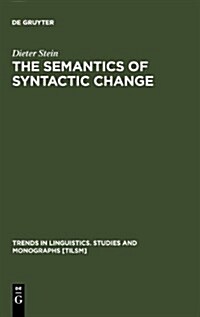 The Semantics of Syntactic Change: Aspects of the Evolution of Do in English (Hardcover, Reprint 2011)