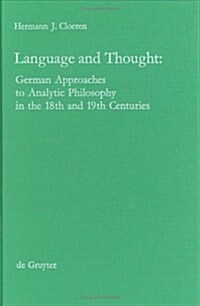 Language and Thought: German Approaches to Analytic Philosophy in the 18th and 19th Centuries (Hardcover, Reprint 2017)