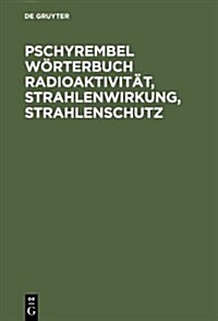 Pschyrembel Worterbuch Radioaktivtat, Strahlenwirkung, Strahlenschutz, 2 Auflage (Paperback, Subsequent)