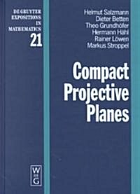 Compact Projective Planes (Hardcover, Reprint 2011)