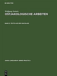 Ostjakologische Arbeiten, Band 3, Texte Aus Dem Nachlass (Hardcover, Reprint 2017)