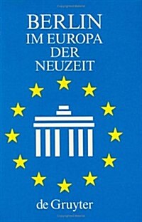 Berlin Im Europa Der Neuzeit (Hardcover)
