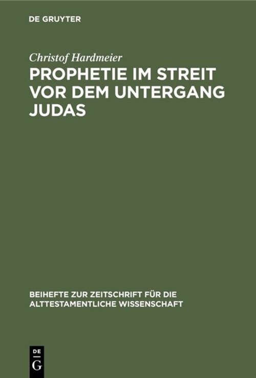 Prophetie Im Streit Vor Dem Untergang Judas (Hardcover)