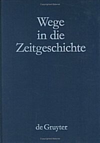 Wege in Die Zeitgeschichte (Hardcover)