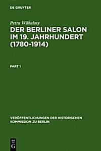 Der Berliner Salon Im 19. Jahrhundert (1780-1914) (Hardcover, Reprint 2011)