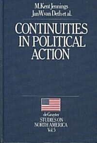 Continuities in Political Action: A Longitudinal Study of Political Orientations in Three Western Democracies (Hardcover, Reprint 2014)