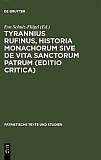 Tyrannius Rufinus, Historia Monachorum Sive de Vita Sanctorum Patrum (Editio Critica) (Hardcover)