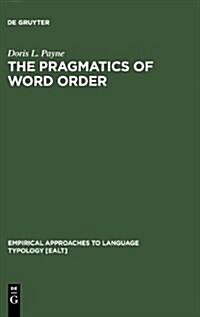 The Pragmatics of Word Order: Typological Dimensions of Verb Initial Languages (Hardcover)