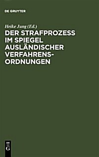 Der Strafproze?im Spiegel ausl?discher Verfahrensordnungen (Hardcover, Reprint 2010)