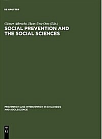 Social Prevention and the Social Sciences: Theoretical Controversies, Research Problems, and Evaluation Strategies (Hardcover)