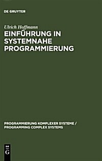 Einf?rung in systemnahe Programmierung (Hardcover, Reprint 2011)