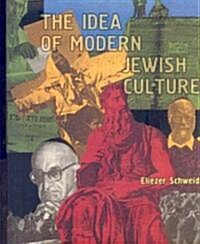 The Idea of Modern Jewish Culture (Hardcover)